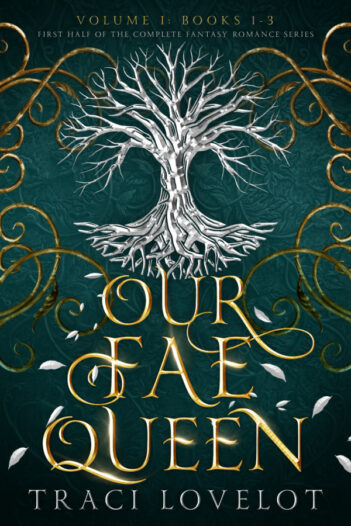 Our Fae Queen by Traci Lovelot