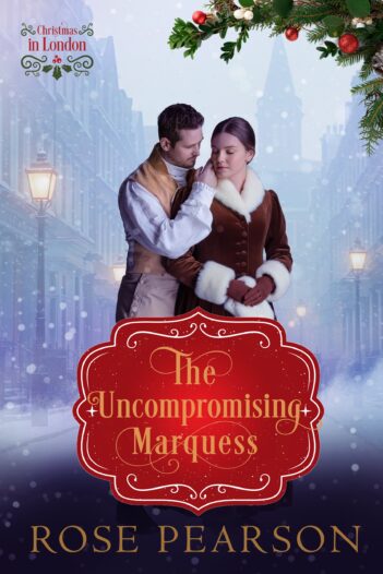 The Uncompromising Marquess by Rose Pearson