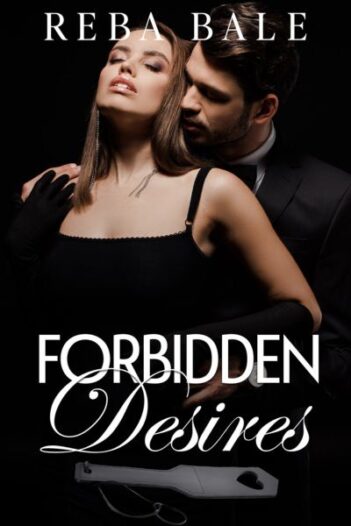Forbidden Desires by Reba Bale