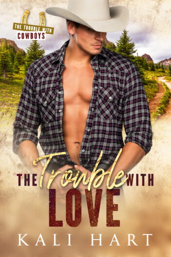 The Trouble With Love by Kali Hart