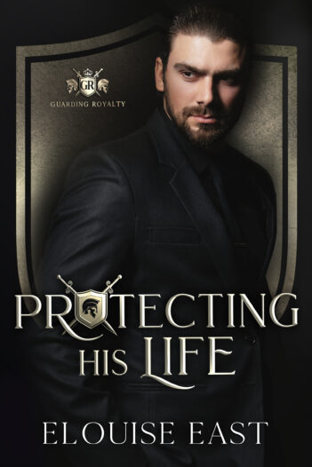Protecting His Life by Elouise East