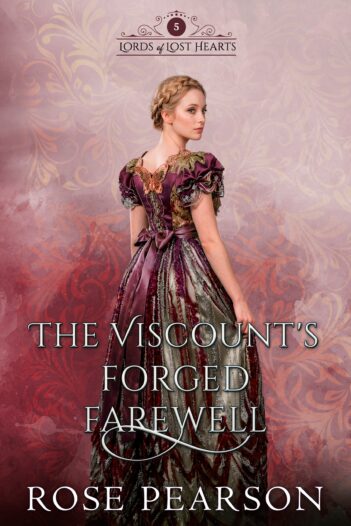 The Viscount's Forged Farewell by Rose Pearson
