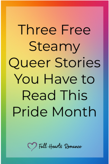 Three Free Steamy Queer Stories You Have to Read