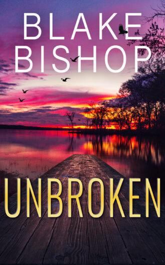 Unbroken by Blake Bishop