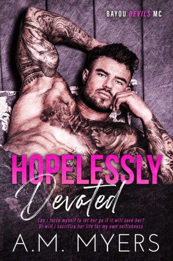 Hopelessly Devoted by A.M. Meyers