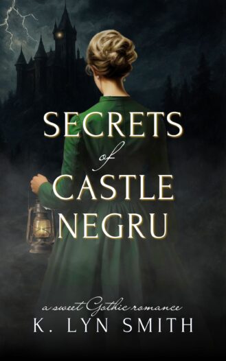 Secrets of Castle Negru by K. Lyn Smith